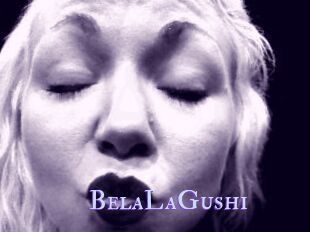 BelaLaGushi