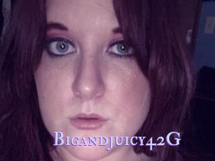 Bigandjuicy42G