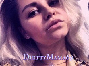 DirttyMama69