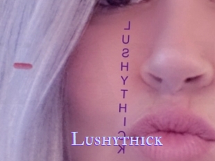 Lushythick