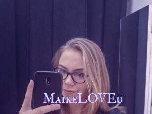 MaikeLOVEu