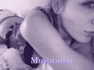 Miissmmiiaa