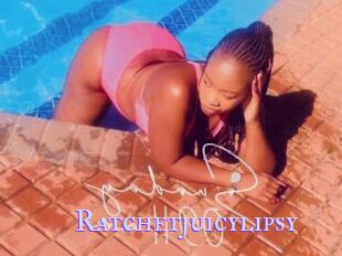 Ratchetjuicylipsy