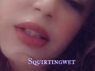 Squirtingwet