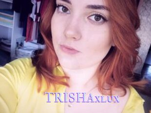 TRISHAxlux