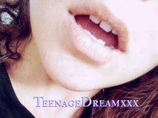 TeenageDreamxxx