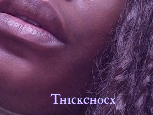 Thickchocx