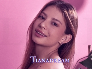 Tianadream
